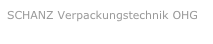 SCHANZ Verpackungstechnik OHG