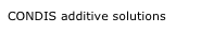 CONDIS additive solutions